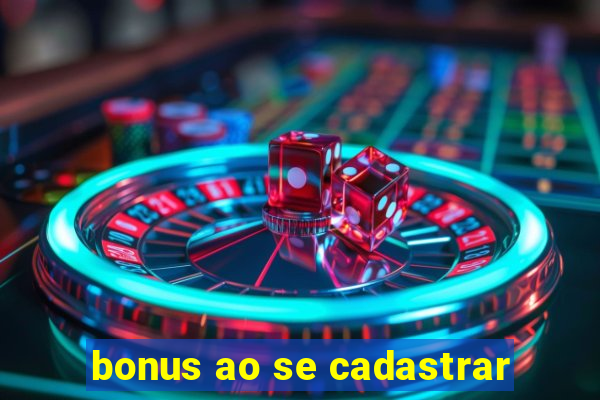 bonus ao se cadastrar